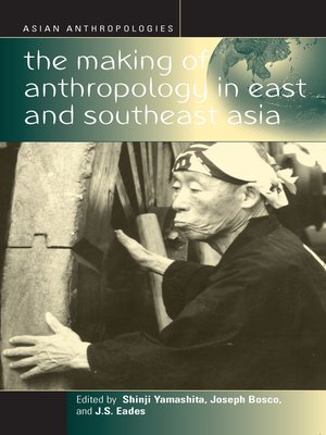 cover image of The Making of Anthropology in East and Southeast Asia